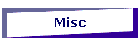 Misc